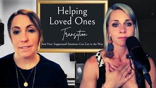 Episode #21: Helping Loved Ones Transition