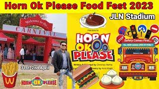 Horn ok Please  Food Festival 2023 | JLN Stadium New Delhi