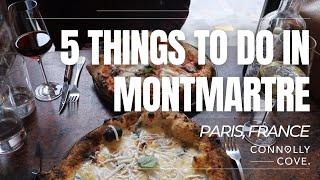 5 Things To Do In Montmartre | Paris | France | Things To Do In Paris