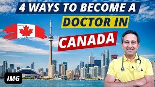 How to Become a Doctor in Canada as an IMG | 4 Pathways