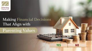 Making Financial Decisions That Align with Parenting Values