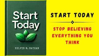 Start Today: Stop Believing Everything You Think (Audiobook)