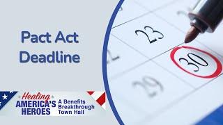 PACT Act Deadlines | Healing America's Heroes Town Hall