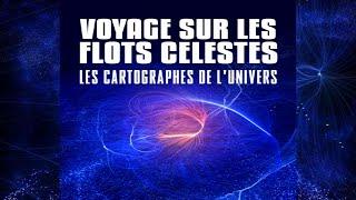 Voyage sur les flots Célestes - Les Cartographes de l'univers | Documentaire