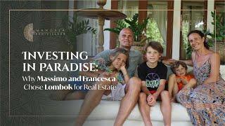 Investing in Paradise: Why Massimo and Francesca Chose Lombok for Real Estate