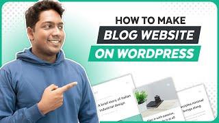 How to Make a Blog Website on WordPress | Complete Tutorial 2024