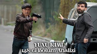 YUXU KİMİ 138-Cİ BÖLÜM ANALİZİ