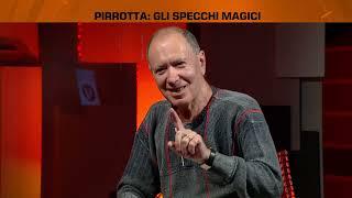 RETE ORO - PIRROTTA: GLI SPECCHI MAGICI