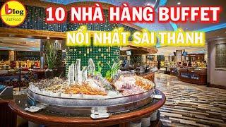 Tuyển tập 10 NHÀ HÀNG BUFFET đắt khách nhất Sài gòn