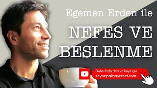 Egemen Erden ile Nefes ve Beslenme