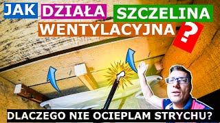 Jak działa szczelina wentylacyjna na poddaszu? nie ocieplaj strychu! Jak działa otwór w kalenicy?