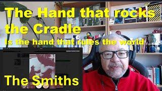 The Smiths: The Hand that Rocks the Cradle. British Dad Reacts #music