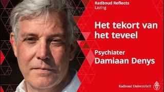 Het tekort van het teveel | Lezing door psychiater Damiaan Denys