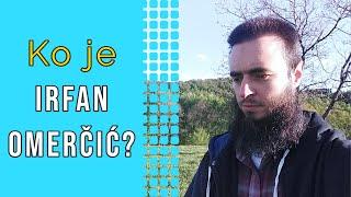 KO JE IRFAN OMERČIĆ?