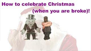 How to celebrate Christmas (when you are broke)!