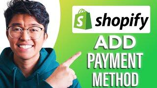 How to Add Payment Method On Shopify (SIMPLE & Easy Guide!)