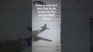 Some Brands Dont Want The No No Symbol On The German WW2 Planes #Germany #RBA #WW2