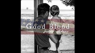 Jessey Adams - Good Blood (lyric video)