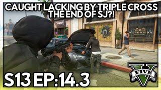 Episode 14.3: Caught Lacking By Triple Cross… The End Of SJ?! | GTA RP | GWRP Whitelist