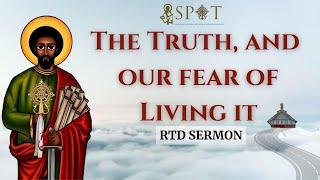 The Truth, And Our Fear Of Living It || RTD Sermon