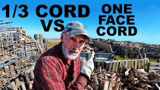 FIREWOOD...ONE THIRD CORD vs. FACE CORD!