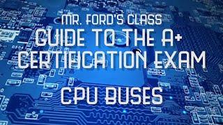 CPU Buses: Guide to the A+ Certification Exam (04:03)