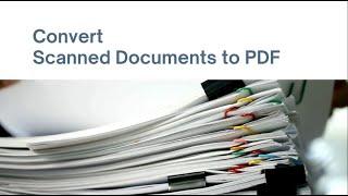 Convert Scanned Documents to PDF