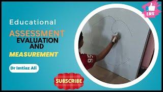 Assessment, Evaluation and Measurement in Education| Imtiaz's Learning Journey