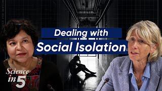 WHO’s Science in 5 - Social Isolation - 21 June 2024