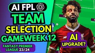 FPL GW12 TEAM SELECTION - ChatGPT FPL Team | Testing a New Approach with Updated AI Features