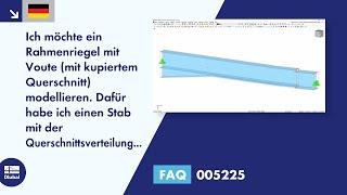 FAQ 005225 | Ich möchte ein Rahmenriegel mit Voute (mit kupiertem Querschnitt) modellieren. Dafür...