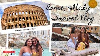 Hum ROME, Italy gaye ghoomne | Travel Vlog | Sharma Sisters | Tanya Sharma | Krittika M Sharma