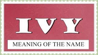 MEANING OF THE NAME IVY WITH FUN FACTS AND HOROSCOPE