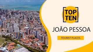 Top 10 Best Tourist Places to Visit in João Pessoa | Brazil  - English