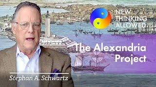 The Alexandria Project with Stephan A. Schwartz