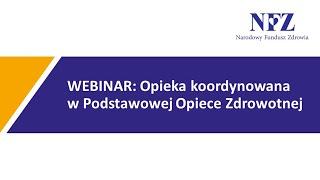 Webinar NFZ: Opieka koordynowana w POZ [3.11.2022]