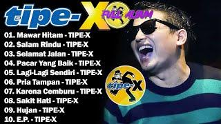 TIPE-X - KUMPULAN LAGU - LAGU PILIHAN TERBAIK