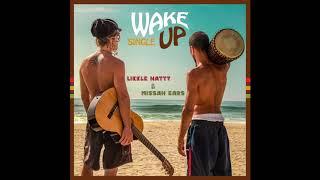 Likkle Natty & Missah Ears - Wake Up (Wake Up Single)