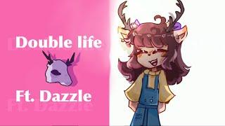 Double life! || Ft. Dazzle || SAMS/LEAS ⭐️