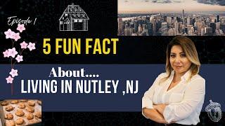 5 Facts about Living in Nutley, NJ