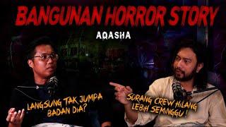 SERAM SELEBRITI EP 27 - BANGUNAN HORROR STORY | AQASHA