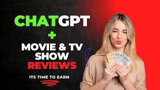 Make Money Writing Movie & TV Show Reviews with ChatGPT!