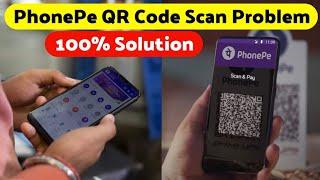 phonepe scanner not working | phonepe qr code scan problem | phonepe ka scanner kam na kare to kya k