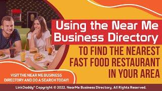 Using the Near Me Business Directory to Find the Nearest Fast Food Restaurant in Your Area