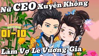 Nữ CEO Xuyên Không Làm Vợ Lẽ Vương Gia |  Tập Dài  | ChipChip Revieww