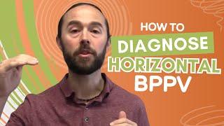 How to Diagnose Horizontal Canal BPPV (Vertigo - Canalithiasis vs. Cupulolithiasis)