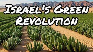 Israel's Desert Greening: The Secrets Of Agricultural Success