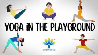 Yoga in the Playground | Improve Posture & Flexibility | Easy Yoga for Children | Yoga Guppy