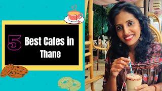 5 Best Cafes In Thane | Places to eat in Thane