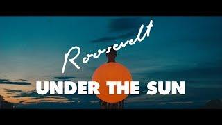 Roosevelt - Under The Sun (Official Video)